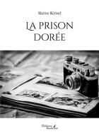 Couverture du livre « La prison dorée » de Marine Kerisel aux éditions Baudelaire