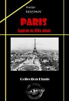 Couverture du livre « Paris, capitale du XIXe siècle » de Benjamin Walter aux éditions Ink Book