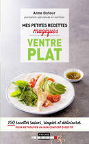 Couverture du livre « Mes petites recettes magiques : mes petites recettes magiques ventre plat » de Anne Dufour aux éditions Editions Leduc