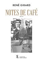 Couverture du livre « Notes de café » de Rene Girard aux éditions Sydney Laurent