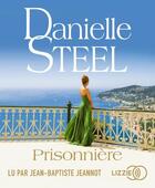 Couverture du livre « Prisonniere » de Danielle Steel aux éditions Lizzie