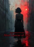 Couverture du livre « Mon cancer et moi » de Marianna Rocher aux éditions Librinova