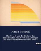 Couverture du livre « Der Teufel und die Holle in der darstellenden Kunst von den Anfängen bis zum Zeitalter Dante's und Giotto's » de K Ppen Alfred aux éditions Culturea