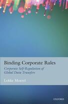 Couverture du livre « Binding Corporate Rules: Corporate Self-Regulation of Global Data Tran » de Moerel Lokke aux éditions Oup Oxford