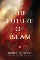 Couverture du livre « The Future of Islam » de Esposito John L aux éditions Oxford University Press Usa