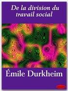 Couverture du livre « De la division du travail social » de Emile Durkheim aux éditions Ebookslib