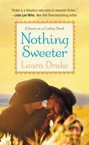 Couverture du livre « Nothing Sweeter » de Drake Laura aux éditions Grand Central Publishing