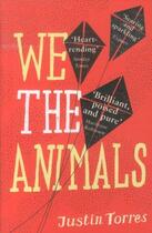 Couverture du livre « We the animals » de Justin Thorres aux éditions Granta Books