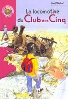 Couverture du livre « Le Club des Cinq Tome 14 : la locomotive du Club des Cinq » de Enid Blyton aux éditions Le Livre De Poche Jeunesse