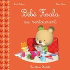 Couverture du livre « Bébé Koala au restaurant » de Nadia Berkane et Alexis Nesme aux éditions Hachette Enfants