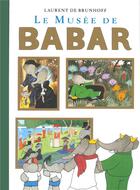 Couverture du livre « Le musée de Babar » de Laurent De Brunhoff aux éditions Hachette Jeunesse