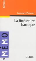 Couverture du livre « La litterature baroque » de Laurence Plazenet aux éditions Points