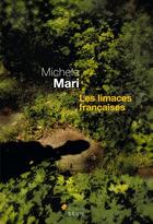Couverture du livre « Les limaces françaises » de Michele Mari aux éditions Seuil