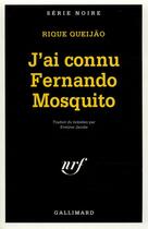 Couverture du livre « J'ai connu Fernando Mosquito » de Rique Queijao aux éditions Gallimard