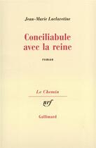 Couverture du livre « Conciliabule avec la reine » de Laclavetine J-M. aux éditions Gallimard