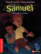 Couverture du livre « Samuel ; chasse à l'ombre » de Hubert Ben Kemoun et Thomas Ehretsmann aux éditions Nathan