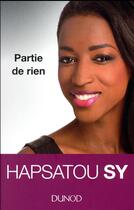 Couverture du livre « Hapsatou Sy ; partie de rien » de Hapsatou Sy aux éditions Dunod