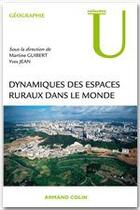 Couverture du livre « Dynamiques des espaces ruraux dans le monde » de Yves Jean et Martine Guibert aux éditions Armand Colin