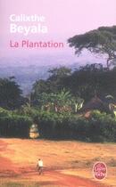Couverture du livre « La plantation » de Calixthe Beyala aux éditions Le Livre De Poche