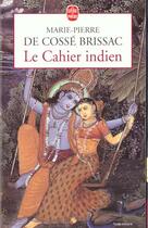 Couverture du livre « Le cahier indien » de De Cosse-Brissac-M.P aux éditions Le Livre De Poche