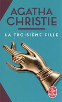 Couverture du livre « La troisième fille » de Agatha Christie aux éditions Le Livre De Poche