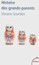 Couverture du livre « Histoire des grands-parents » de Vincent Gourdon aux éditions Tempus/perrin