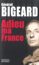 Couverture du livre « Adieu ma france » de Marcel Bigeard aux éditions Rocher