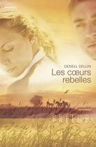 Couverture du livre « Les coeurs rebelles » de Genell Dellin aux éditions Harlequin