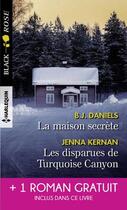 Couverture du livre « La maison secrète ; les disparues de Turquoise Canyon ; piégée par le mensonge » de Jenna Kernan et B. J. Daniels et Mallory Kane aux éditions Harlequin