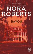 Couverture du livre « Bayou » de Nora Roberts aux éditions J'ai Lu