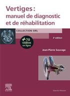 Couverture du livre « Vertiges ; manuel de diagnostic et de réhabilitation (3e édition) » de Jean-Pierre Sauvage aux éditions Elsevier-masson
