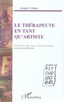 Couverture du livre « Le therapeute en tant qu'artiste - ecrits de 1975 a 2001 - traces d'une filiation constitutive de la » de Joseph C. Zinker aux éditions L'harmattan