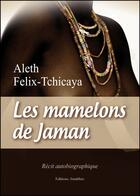 Couverture du livre « Les mamelons de Jaman » de Aleth Felix-Tchicaya aux éditions Amalthee