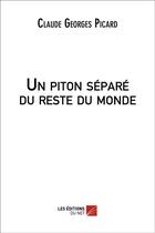 Couverture du livre « Un piton séparé du reste du monde » de Claude Georges Picard aux éditions Editions Du Net