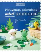 Couverture du livre « Nouveaux adorables mini animaux » de  aux éditions Mango