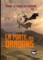 Couverture du livre « Ailleurs(s) t.1 ; vienne les temps des dragons t.1 ; la porte des dragons » de Patrick Coulomb aux éditions Books On Demand