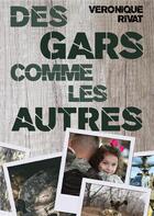 Couverture du livre « Des gars comme les autres » de Véronique Rivat aux éditions Books On Demand