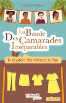 Couverture du livre « La Bande Des Camarades Inséparables - Le mystère des vêtements fluo » de Cherifa Tabiou aux éditions Books On Demand