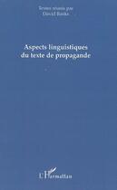 Couverture du livre « Aspects linguistiques du texte de propagande » de David Banks aux éditions Editions L'harmattan