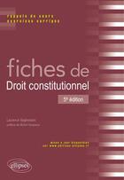 Couverture du livre « Fiches de droit constitutionnel (5e édition) » de Laurence Baghestani aux éditions Ellipses