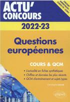 Couverture du livre « Actu' concours ; questions européennes 2022-2023 : cours et QCM » de Christophe Lescot aux éditions Ellipses