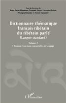 Couverture du livre « Dictionnaire thématique Français-Tibétain du Tibétain parlé (langue standard) t.2 ; l'homme, fonctions sensorielles et langage » de Blondeau Meyer Robin aux éditions L'harmattan