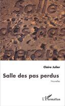 Couverture du livre « Salle des pas perdus » de Claire Julier aux éditions L'harmattan