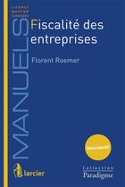 Couverture du livre « Fiscalité des entreprises » de Florent Roemer aux éditions Larcier