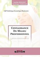 Couverture du livre « Connaissance du milieu professionnel ; CAP esthétique cosmétique » de Gauthier Bergeret aux éditions Reverbere