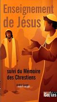 Couverture du livre « Enseignement de Jésus ; Mémoire des Chrestiens » de Andre Sauge aux éditions Golias