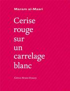 Couverture du livre « Cerise rouge sur un carrelage blanc » de Maram Al-Masri aux éditions Bruno Doucey