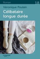 Couverture du livre « Célibataire longue durée » de Veronique Poulain aux éditions Feryane