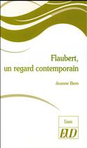 Couverture du livre « Flaubert, un regard contemporain » de Bem Jeanne aux éditions Pu De Dijon