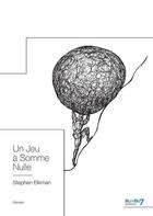 Couverture du livre « Un jeu à somme nulle » de Stephen Elkman aux éditions Nombre 7